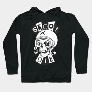 Skoot or Die Hoodie